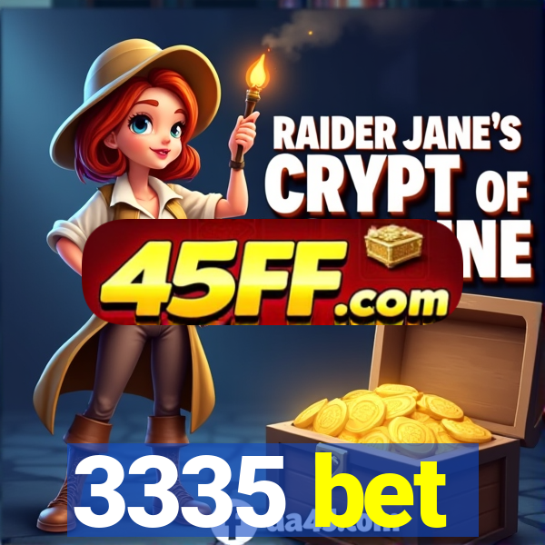 3335 bet